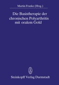 Cover: Die Basistherapie der chronischen Polyarthritis mit oralem Gold - Steinkopff