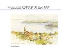 Cover: Wege zum See - Stadler Konstanz