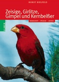 Cover: Zeisige, Girlitze, Gimpel und Kernbei&szlig;er - Verlag Eugen Ulmer