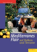 Cover: Mediterranes Flair auf Balkon und Terrasse - Verlag Eugen Ulmer