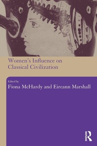 Enlarge image Cover: Women's Influence on Classical Civilization - Routledge