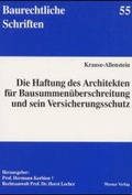 Cover: Die Haftung des Architekten f&uuml;r Bausummen&uuml;berschreitung und sein Versicherungsschutz - Werner