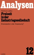Cover: Freizeit in der Industriegesellschaft - VS Verlag f&uuml;r Sozialwissenschaften