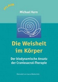 Abbildung von: Die Weisheit im Körper - Richard Pflaum Verlag GmbH & Co. KG