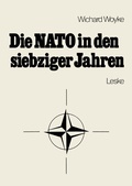 Cover: Die NATO in den siebziger Jahren - VS Verlag f&uuml;r Sozialwissenschaften