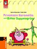 Cover: Prinzessin Karamella und Ritter Suppengr&uuml;n - FISCHER Sauerl&auml;nder