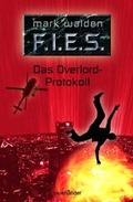 Cover: F.I.E.S.  - Das Overlord-Protokoll - FISCHER Sauerl&auml;nder