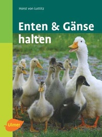 Abbildung von: Enten und Gänse halten - Verlag Eugen Ulmer