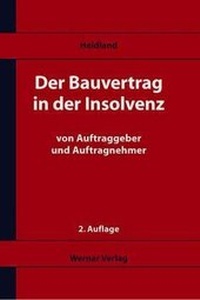 Abbildung von: Der Bauvertrag in der Insolvenz von Auftraggeber und Auftragnehmer - Werner