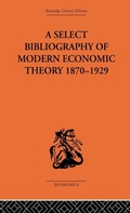 Cover: A Select Bibliography of Modern Economic Theory 1870-1929 - Routledge