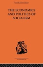 Cover: The Economics and Politics of Socialism - Routledge