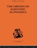 Cover: The Origins of Scientific Economics - Routledge