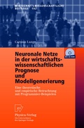 Cover: Neuronale Netze in der wirtschaftswissenschaftlichen Prognose und Modellgenerierung - Physica