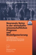 Cover: Neuronale Netze in der wirtschaftswissenschaftlichen Prognose und Modellgenerierung - Physica