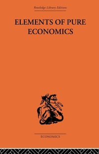 Enlarge image Cover: Elements of Pure Economics - Routledge