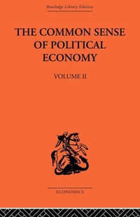 Enlarge image Cover: The Commonsense of Political Economy - Routledge