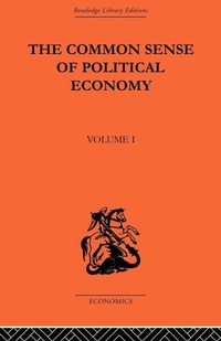 Enlarge image Cover: The Commonsense of Political Economy - Routledge