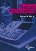 Cover: Waren verkaufen Schritt f&uuml;r Schritt - Europa-Lehrmittel