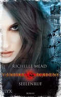 Cover: Vampire Academy - Seelenruf - LYX