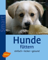 Abbildung von: Hunde füttern - Verlag Eugen Ulmer