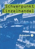 Cover: Schwerpunkt Einzelhandel Schuljahr 1 - Lernfelder 1-5, 11, 15 - Europa-Lehrmittel