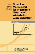 Cover: Grundkurs Mathematik f&uuml;r Ingenieure, Natur- und Wirtschaftswissenschaftler - Physica