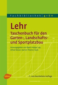 Abbildung von: Lehr - Taschenbuch für den Garten-, Landschafts- und Sportplatzbau - Verlag Eugen Ulmer