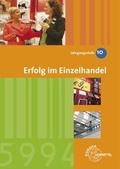 Cover: Erfolg im Einzelhandel Jahrgangsstufe 10 - Lernfelder 1-7 - Europa-Lehrmittel