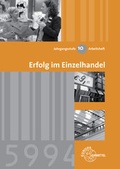 Cover: Erfolg im Einzelhandel Jahrgangsstufe 10 - Lernfelder 1 - 7 - Europa-Lehrmittel