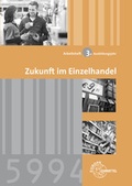 Cover: Zukunft im Einzelhandel 3. Ausbildungsjahr - Europa-Lehrmittel