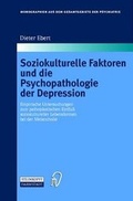 Cover: Soziokulturelle Faktoren und die Psychopathologie der Depression - Steinkopff