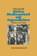 Cover: Aktive Medienarbeit mit Jugendlichen - VS Verlag f&uuml;r Sozialwissenschaften