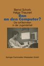 Cover: Ran an den Computer? - VS Verlag für Sozialwissenschaften