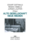 Cover: Alte Gesellschaft - Neue Medien - VS Verlag f&uuml;r Sozialwissenschaften
