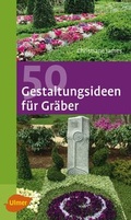 Cover: 50 Gestaltungsideen f&uuml;r Gr&auml;ber - Verlag Eugen Ulmer