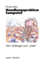 Cover: Handlungsproblem Computer - VS Verlag für Sozialwissenschaften