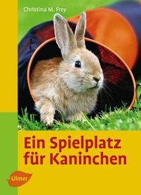 Abbildung von: Ein Spielplatz für Kaninchen - Verlag Eugen Ulmer