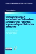 Cover: Versorgungsbedarf und subjektive Sichtweisen schizophrener Patienten in gemeindepsychiatrischer Betreuung - Steinkopff