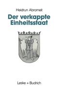 Cover: Der verkappte Einheitsstaat - VS Verlag f&uuml;r Sozialwissenschaften