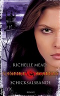 Cover: Vampire Academy - Schicksalsbande - LYX