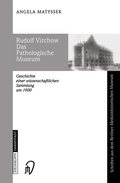 Cover: Rudolf Virchow Das Pathologische Museum - Steinkopff