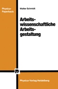 Cover: Arbeitswissenschaftliche Arbeitsgestaltung - Physica