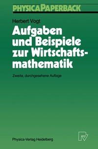 Abbildung von: Aufgaben und Beispiele zur Wirtschaftsmathematik - Physica