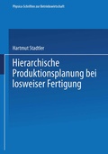 Cover: Hierarchische Produktionsplanung bei losweiser Fertigung - Physica
