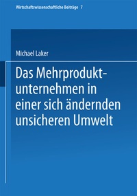 Abbildung von: Das Mehrproduktunternehmen in einer sich ändernden unsicheren Umwelt - Physica
