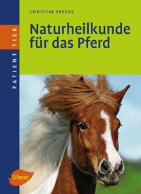 Abbildung von: Naturheilkunde für das Pferd - Verlag Eugen Ulmer