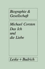 Cover: Das Ich und die Liebe - VS Verlag f&uuml;r Sozialwissenschaften