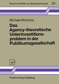 Abbildung von: Das Agency-theoretische Unterinvestitionsproblem in der Publikumsgesellschaft - Physica