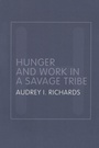 Cover: Hunger and Work in a Savage Tribe - Routledge