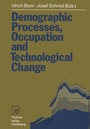 Cover: Demographic Processes, Occupation and Technological Change - Physica